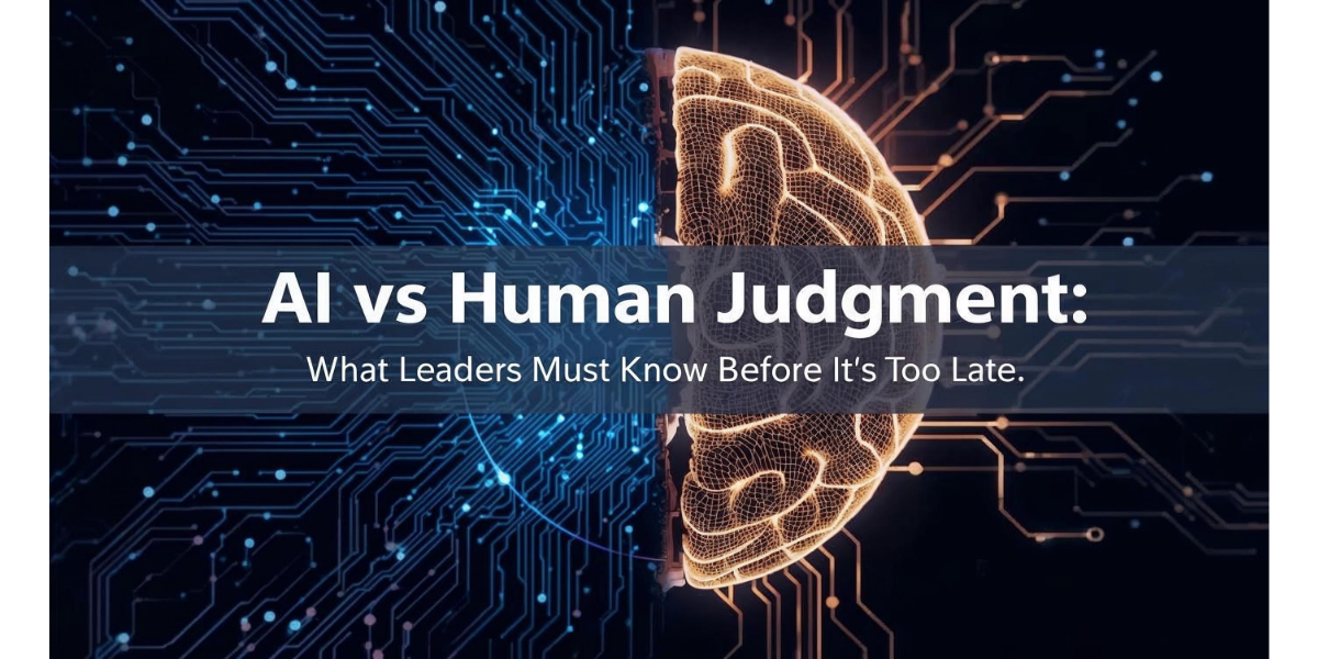 AI vs Human Judgment: What Leaders Must Know Before It’s Too Late